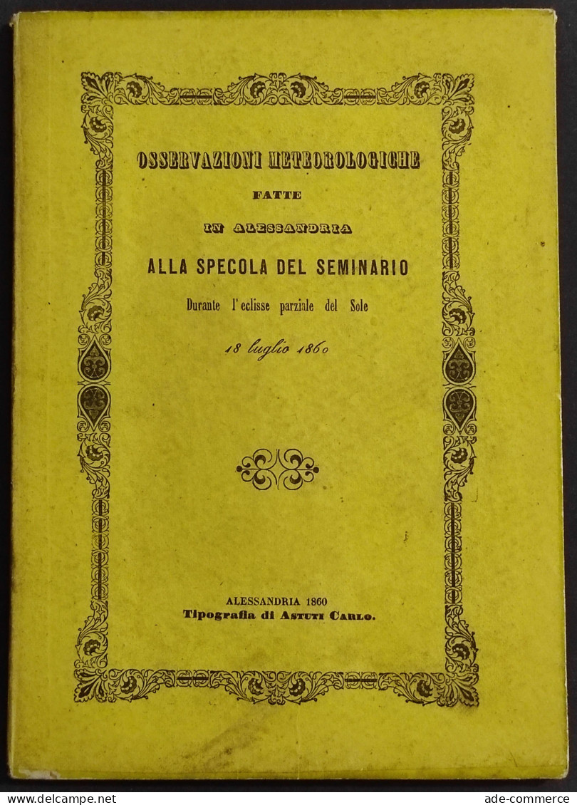 Osservazioni Meteorologiche In Alessandria Alla Specola Del Seminario - 1860 - Libri Antichi