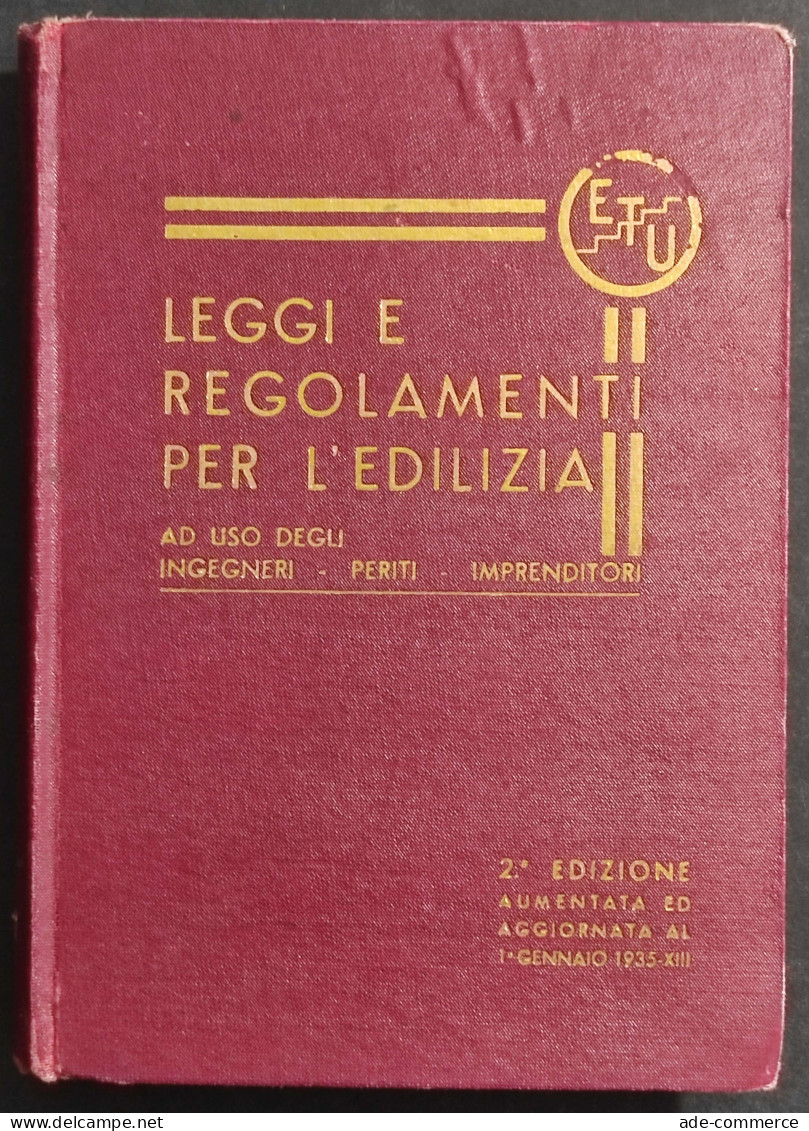 Leggi E Regolamenti Per L'Edilizia - E. Protti - Ed. Tecniche-Utilitarie - 1935 - Société, Politique, économie