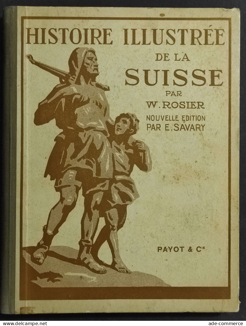 Histoire Illustrée De La Suisse - W. Rosier - Ed. Payot - 1936 - Kids