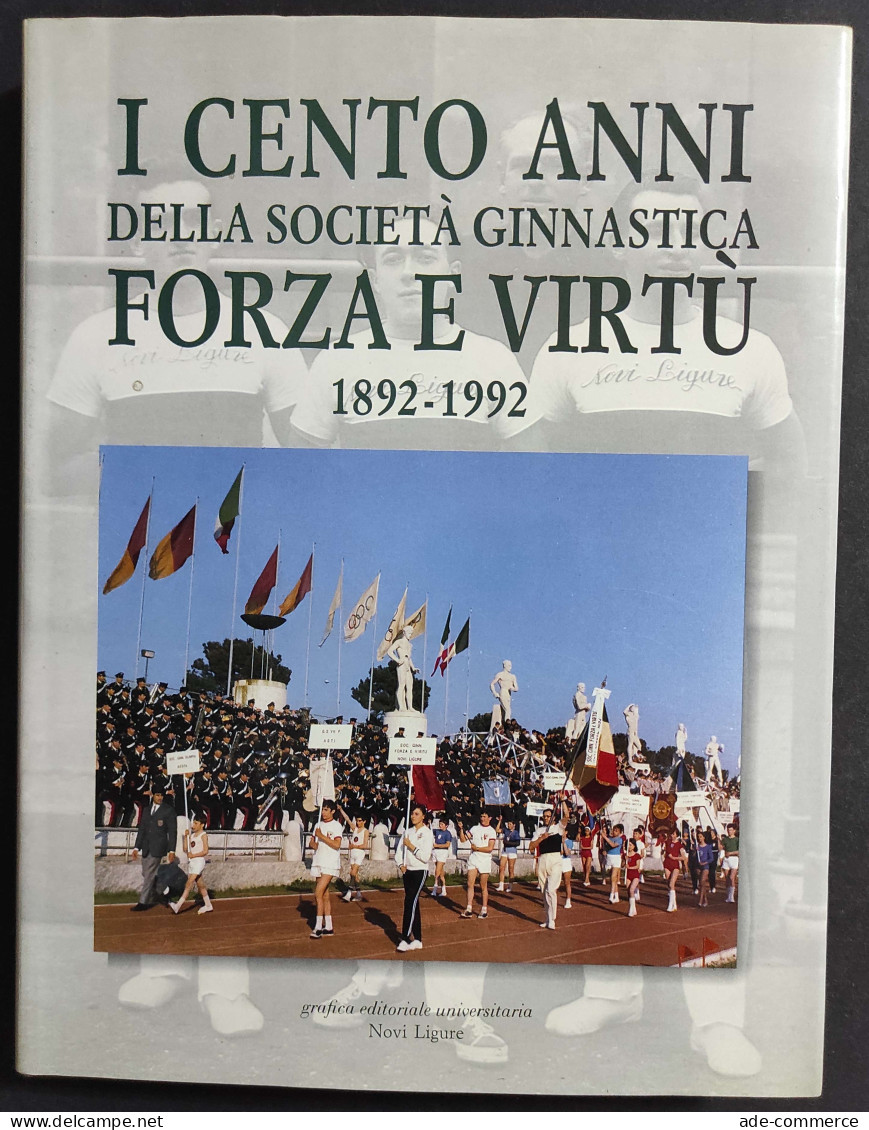 I Cento Anni Società Ginnastica Forza E Virtù 1892-1992 - S. Cavazza - 1992 - Deportes