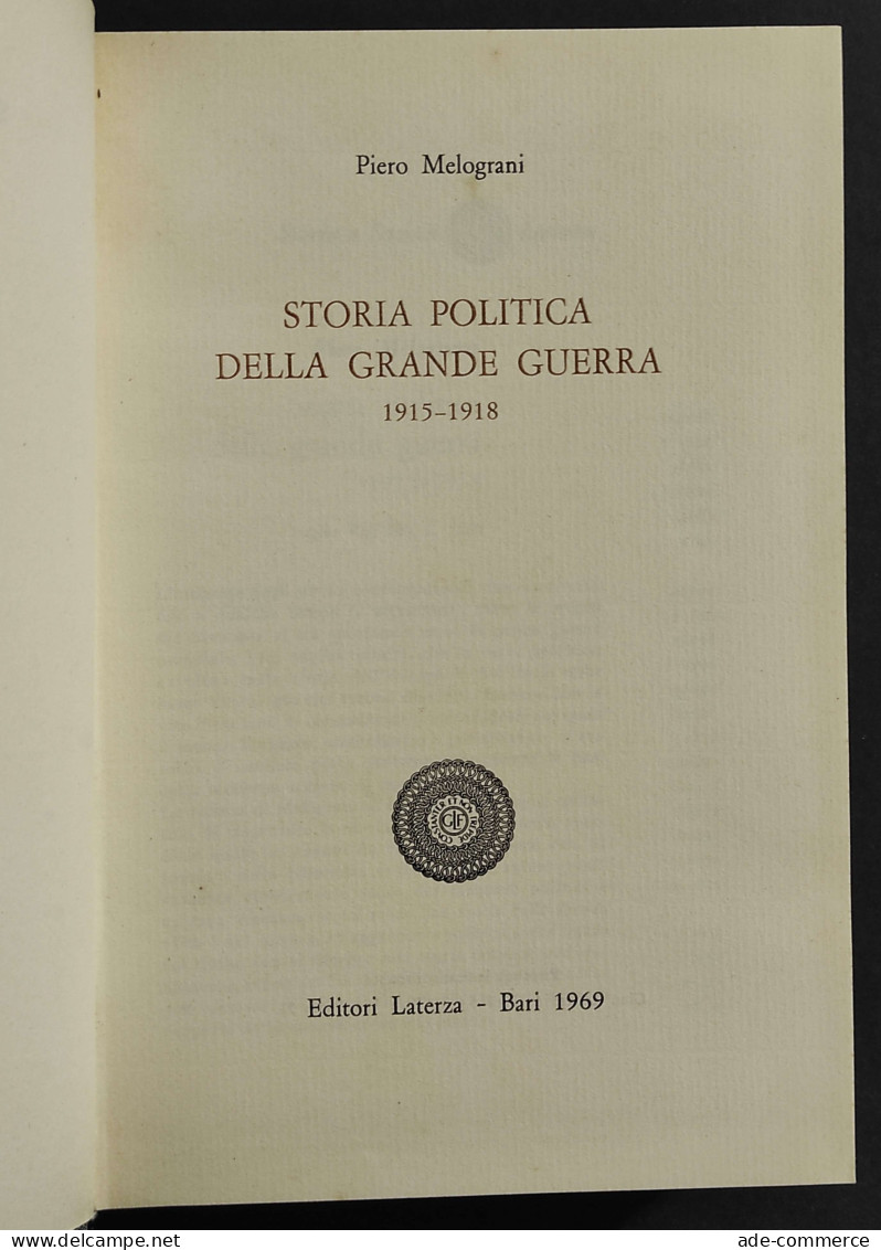 Storia Politica Della Grande Guerra 1915-1918 - P. Melograni - Ed. Laterza - 1969 - Guerra 1939-45