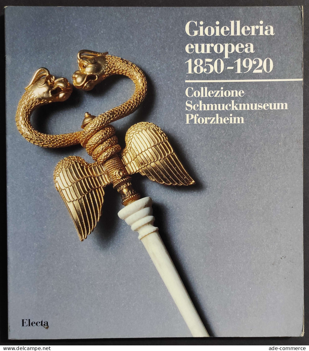 Gioielleria Europea 1850-1920 - Schmuckmuseum - Ed. Electa - 1994 - Kunst, Antiquitäten