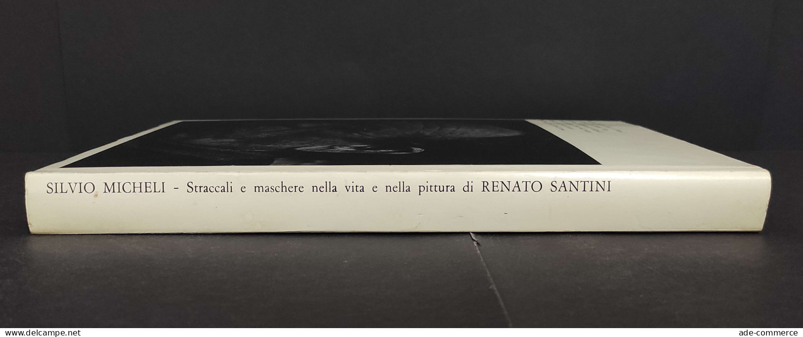 Straccali E Maschere Nella Pittura Di Renato Santini - S. Micheli - Ed. Il Grifo - 1976 - Kunst, Antiquitäten
