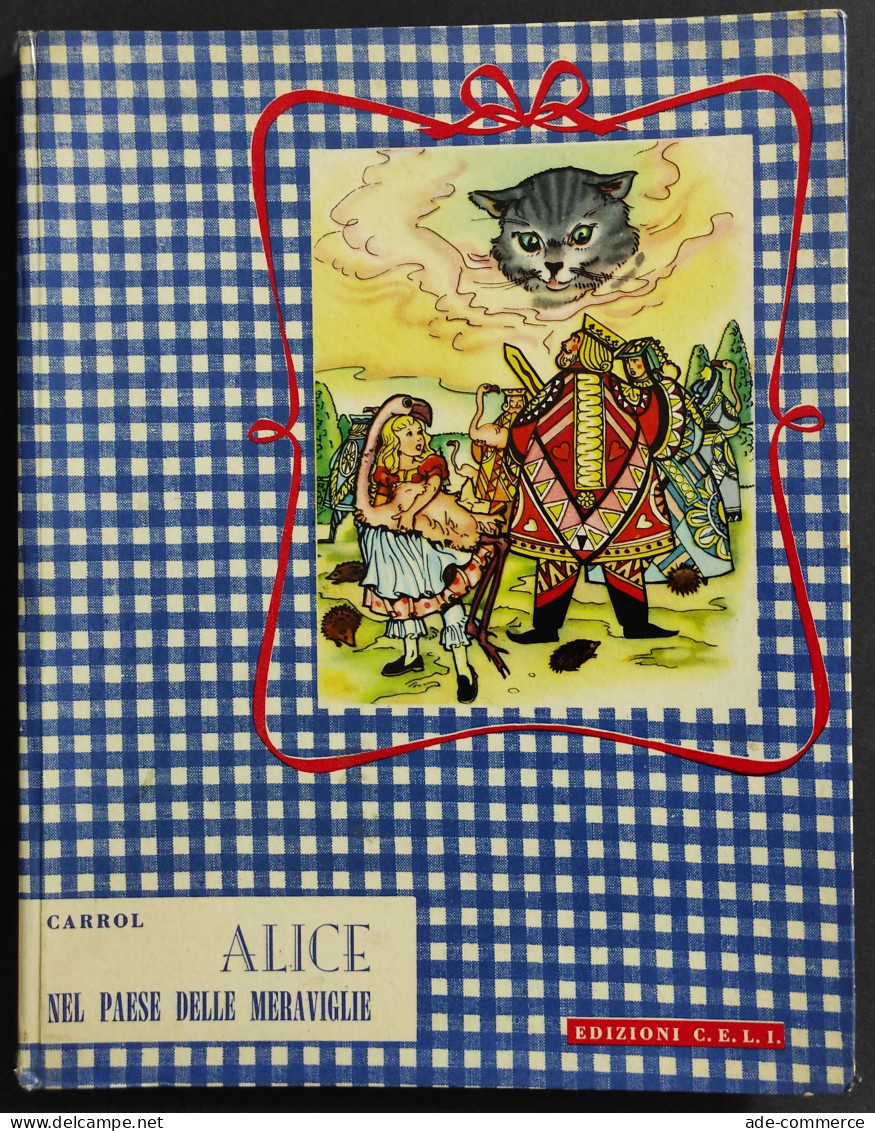 Alice Nel Paese Delle Meraviglie - L. Carrol - Ed. CELI - 1955 - Kinder