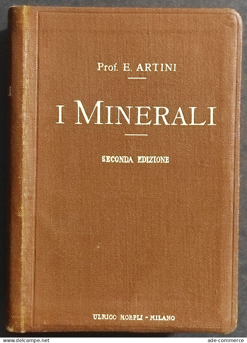 I Minerali - E. Artini - Ed. Hoepli - 1921 - Manuali Per Collezionisti