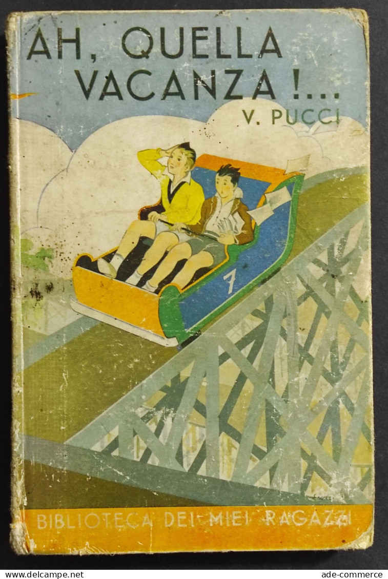 Ah, Quella Vacanza!... - V. Pucci - Ed. Salani - 1938 - Niños