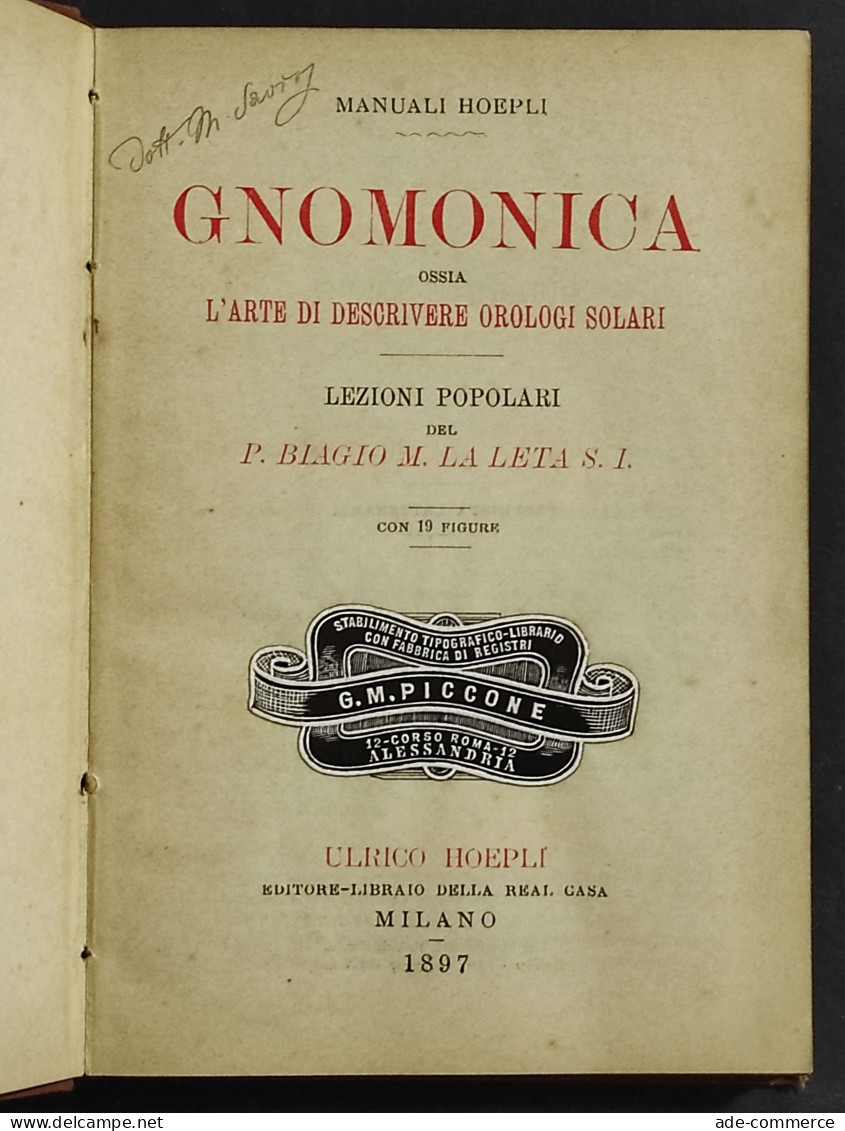 Gnomonica L'Arte Di Descrivere Orologi Solari - La Leta - Ed. Hoepli - 1897 - Manuels Pour Collectionneurs