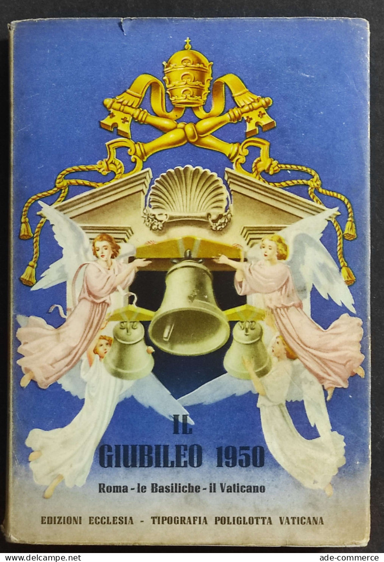 Il Giubileo - Roma - Basiliche - Vaticano - G. Turcio - Ed. Ecclesia - 1950 - Toursim & Travels