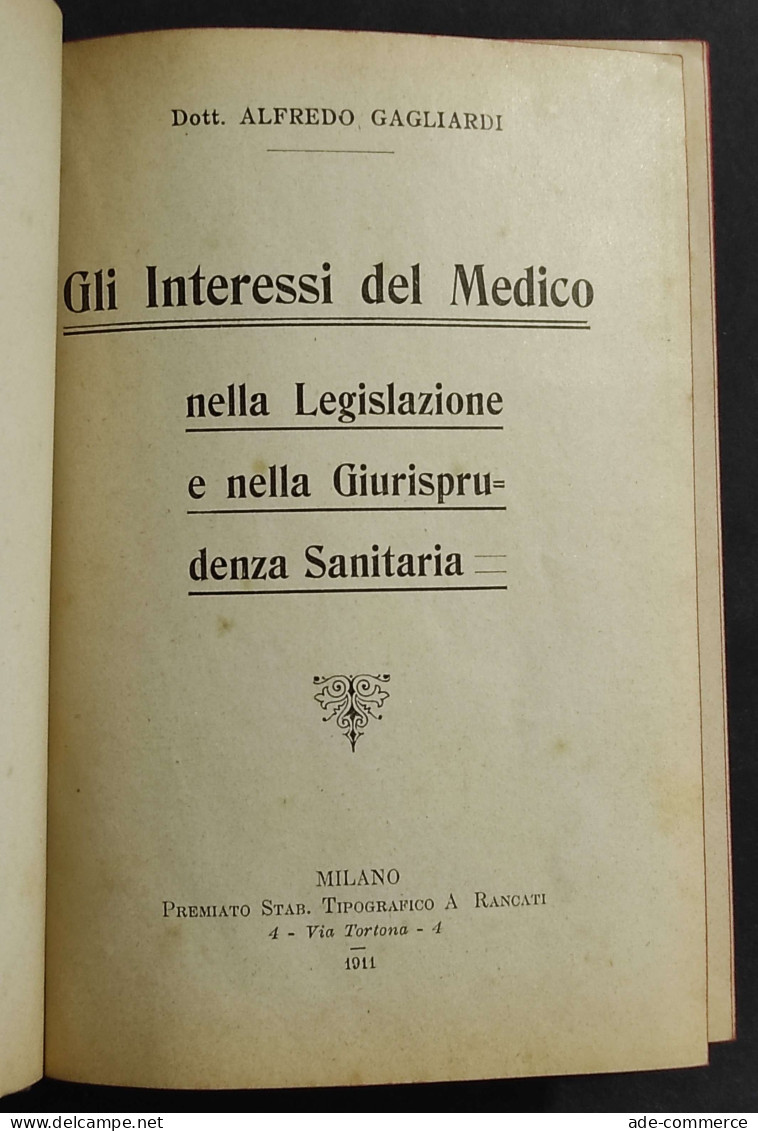 Gli Interessi Del Medico Nella Legislazione - A. Gagliardi - Ed. Rancati - 1911 - Société, Politique, économie