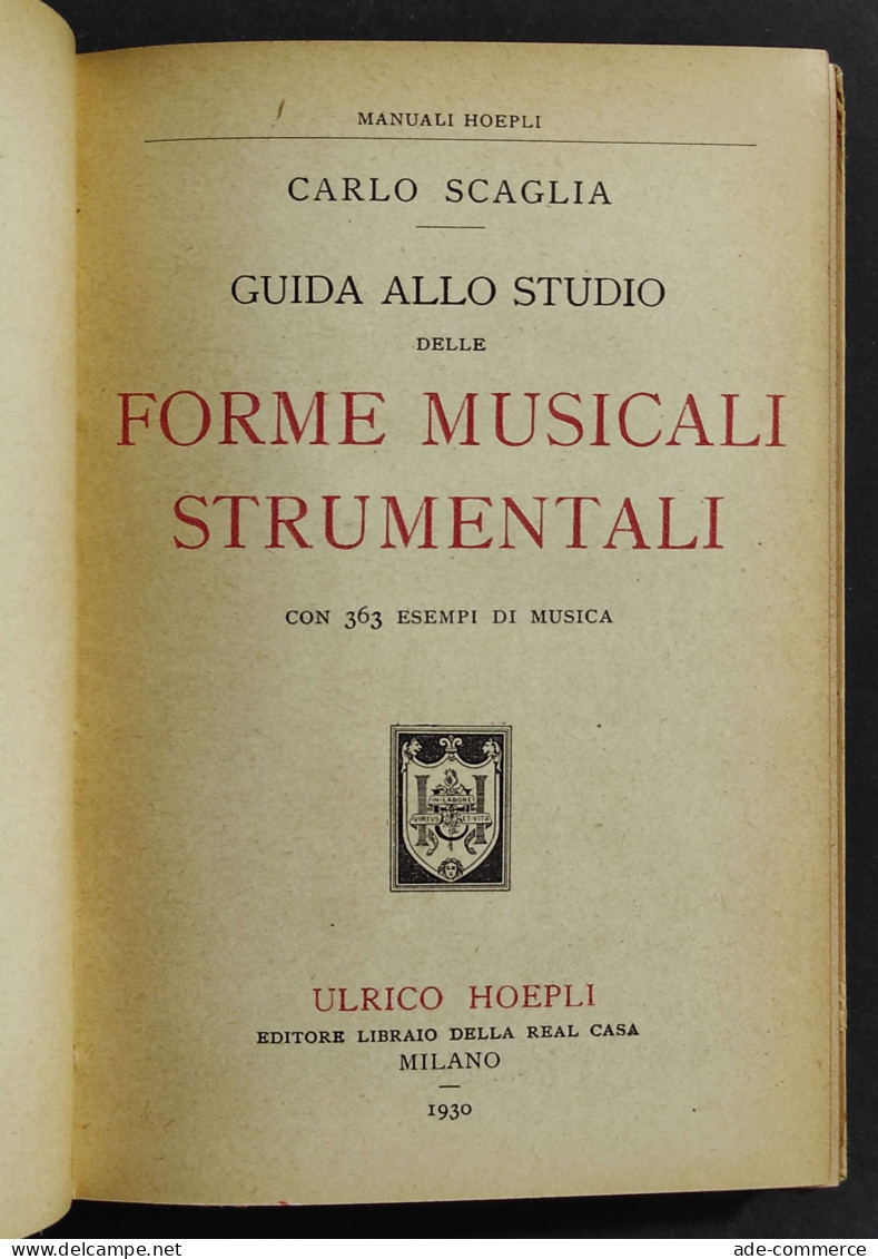 Guida Allo Studio Forme Musicali Strumentali - Scaglia - Ed. Hoepli - 1930 - Manuels Pour Collectionneurs