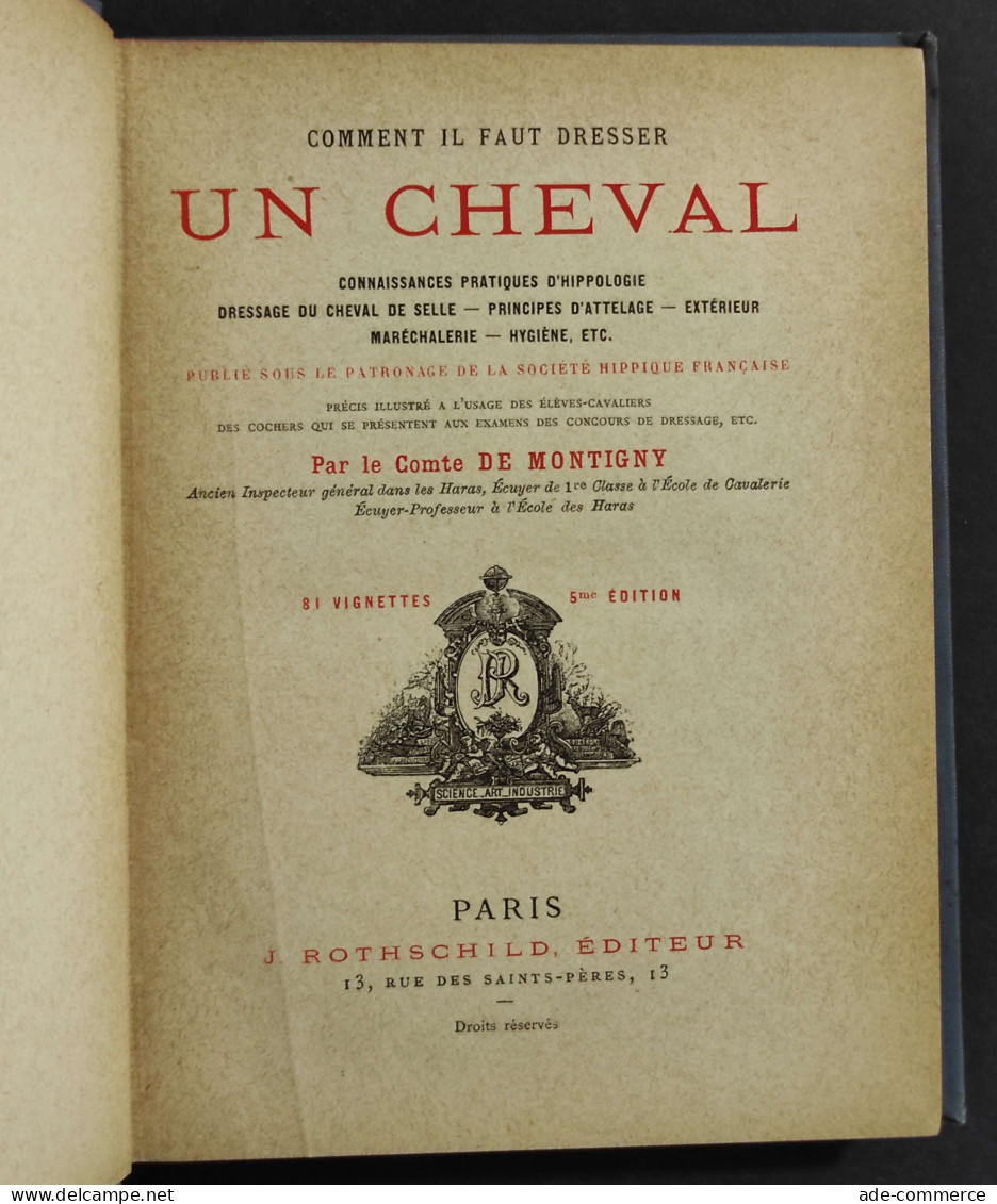 Comment Il Faut Dresser Un Cheval - C. De Montigny - Ed. J.Rothschild - Animales De Compañía