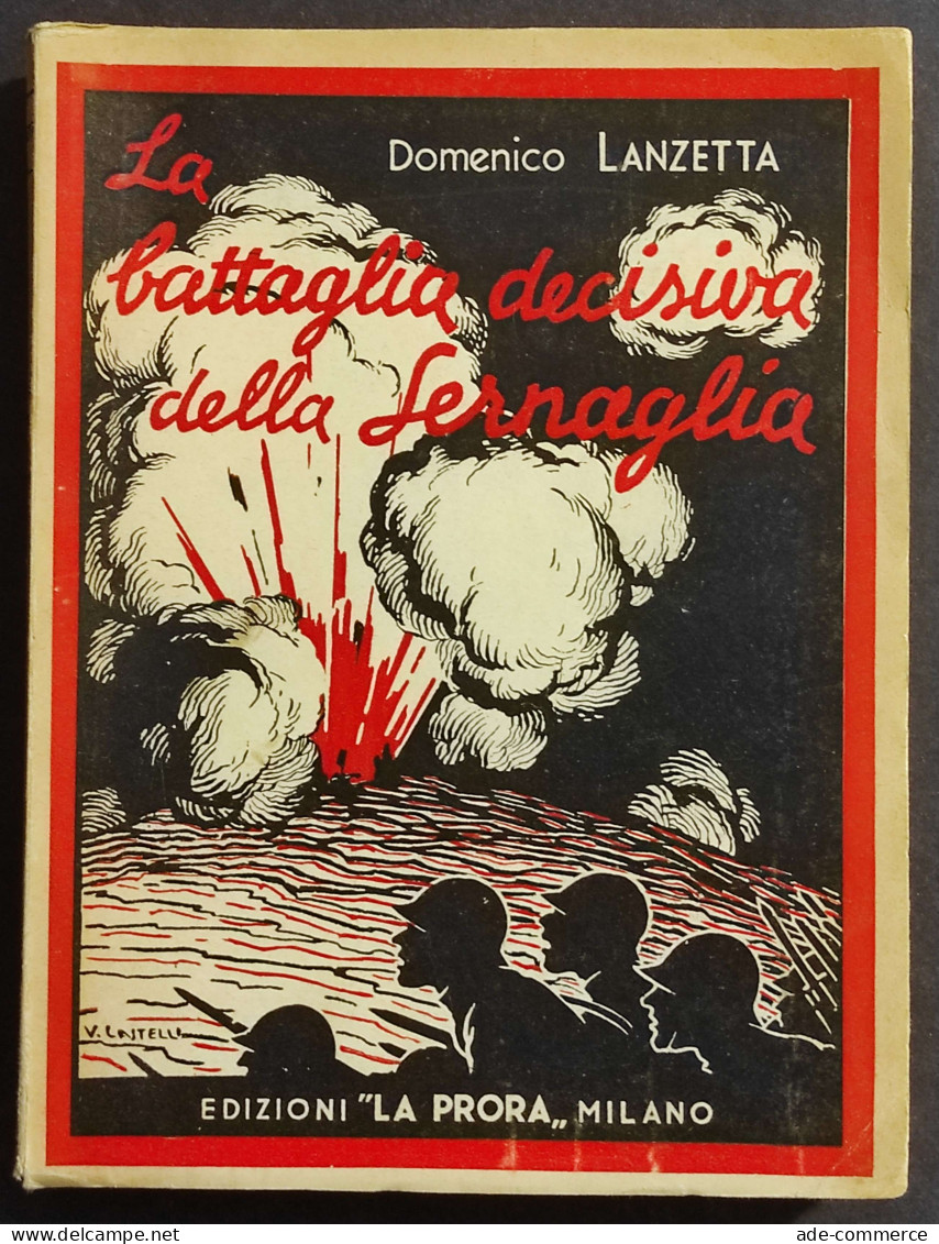 La Battaglia Decisiva Della Sernaglia - D. Lanzetta - Ed. La Prora - 1934 - Guerre 1939-45