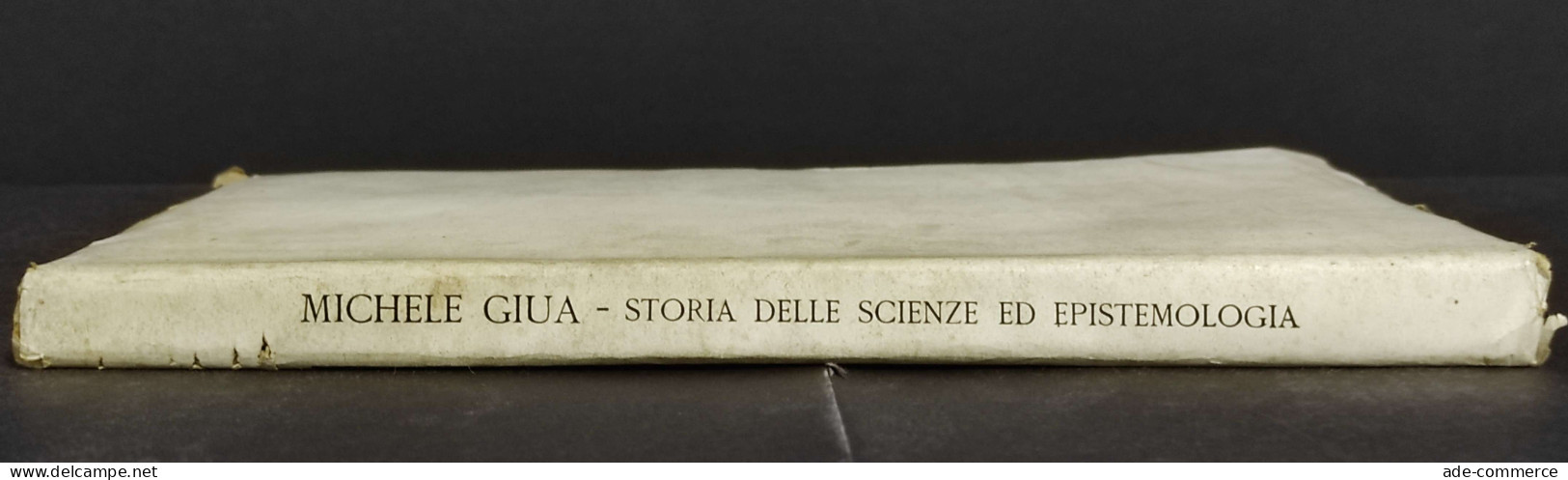 Storia Delle Scienze Ed Epistemologia - M. Giua - Ed. Chiantore - 1945 - Mathématiques Et Physique