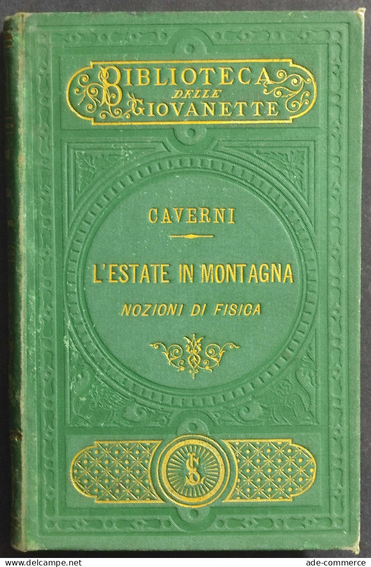 L'Estate In Montagna - Notizie Di Fisica - R. Caverni - Ed. Le Monnier - 1885 - Libri Antichi