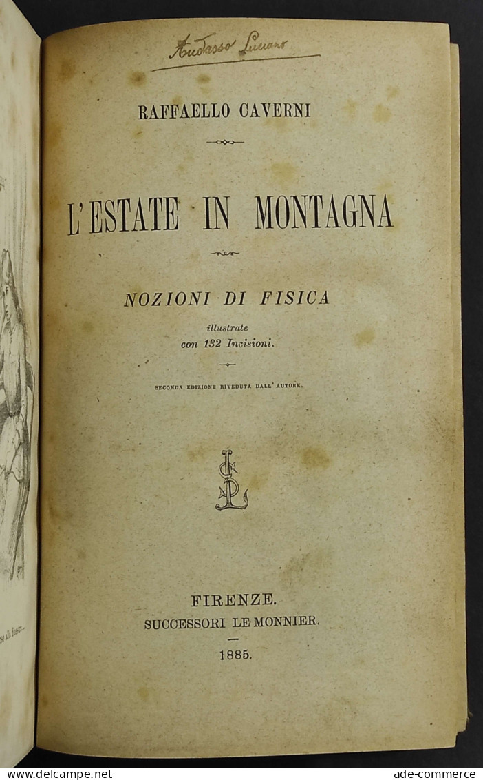 L'Estate In Montagna - Notizie Di Fisica - R. Caverni - Ed. Le Monnier - 1885 - Libri Antichi