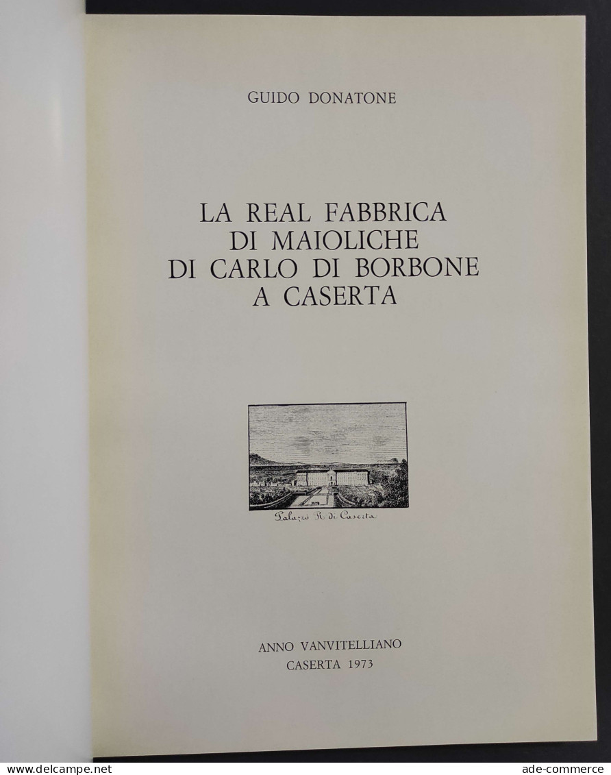 La Real Fabbrica Di Maioliche Di Carlo Di Borbone A Caserta - 1979 - Arte, Antigüedades