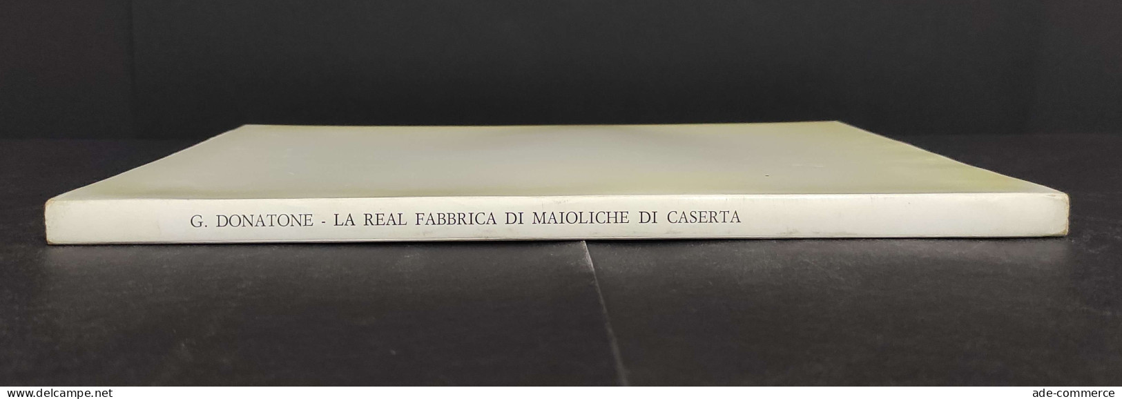 La Real Fabbrica Di Maioliche Di Carlo Di Borbone A Caserta - 1979 - Arte, Antigüedades