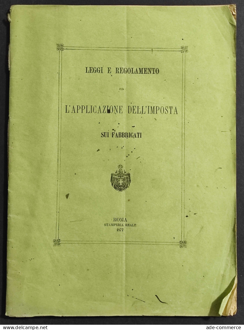 Leggi E Regolamento Per L'Applicazione Dell'Imposta Sui Fabbricati - 1877 - Libri Antichi