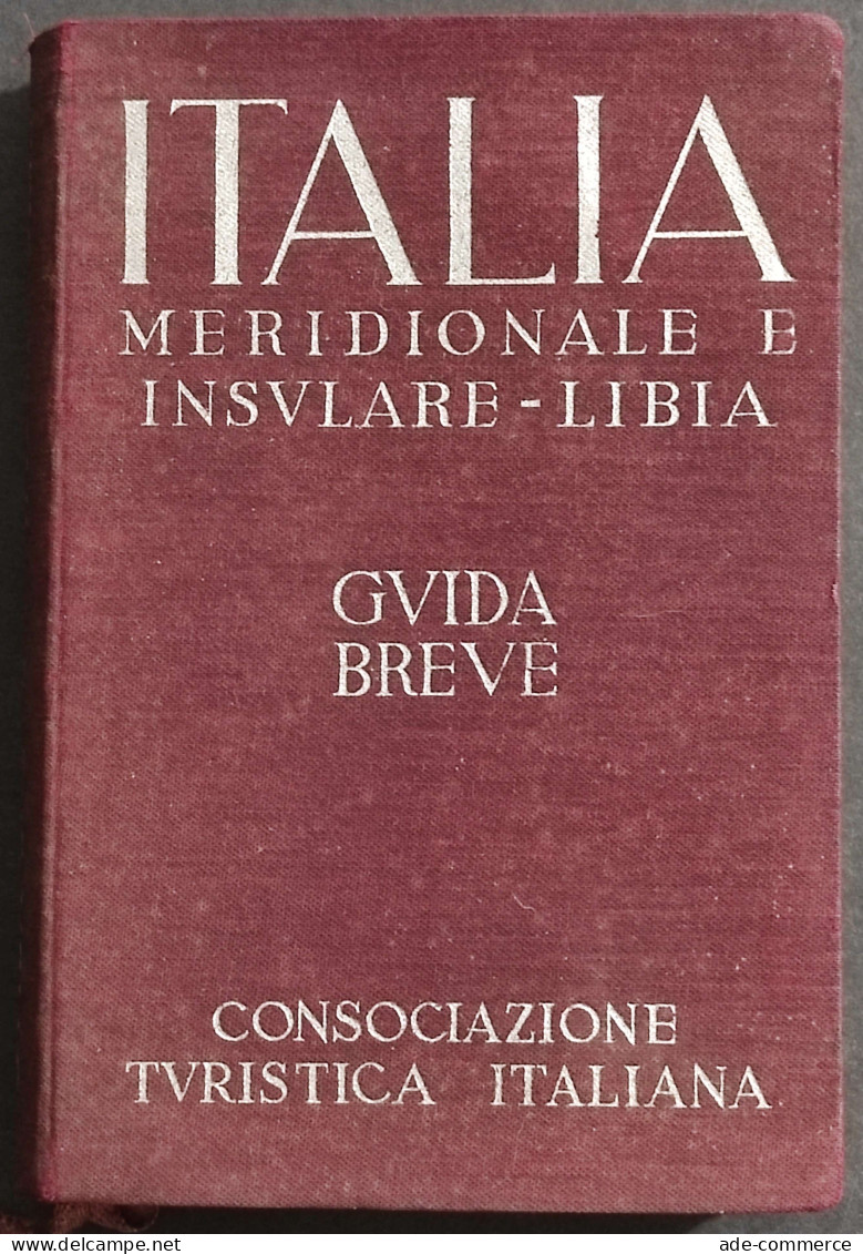 Italia Meridionale E Insulare - Libia - Guida Breve - CTI - 1940 - Toerisme, Reizen