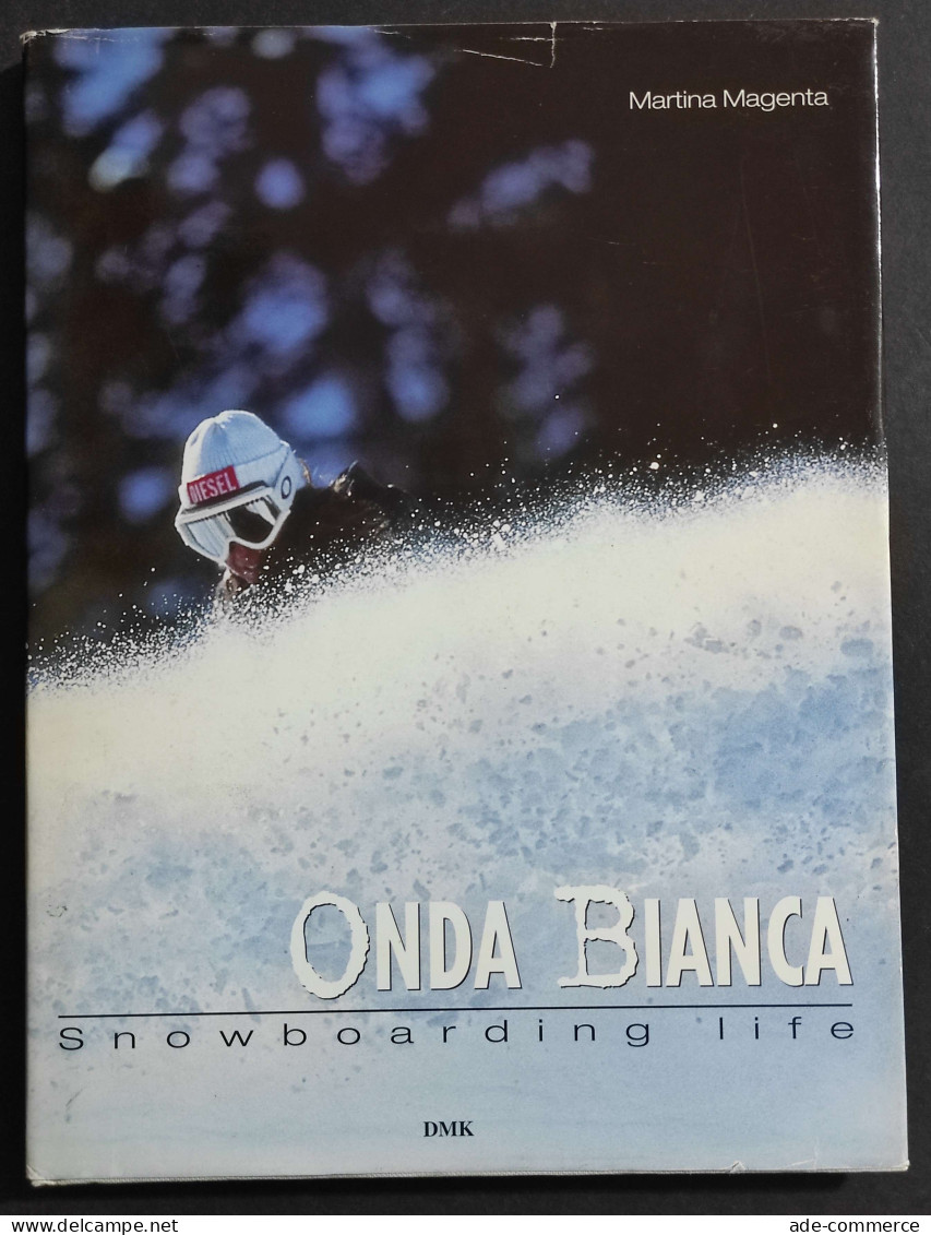 Onda Bianca - Snowboarding Life - M. Magenta - Ed. DMK - 1997 - Deportes