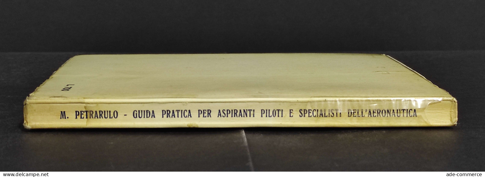 Guida Pratica Per Aspiranti Piloti E Specialisti Dell'Aeronautica - Ed. Cielo - - Motoren