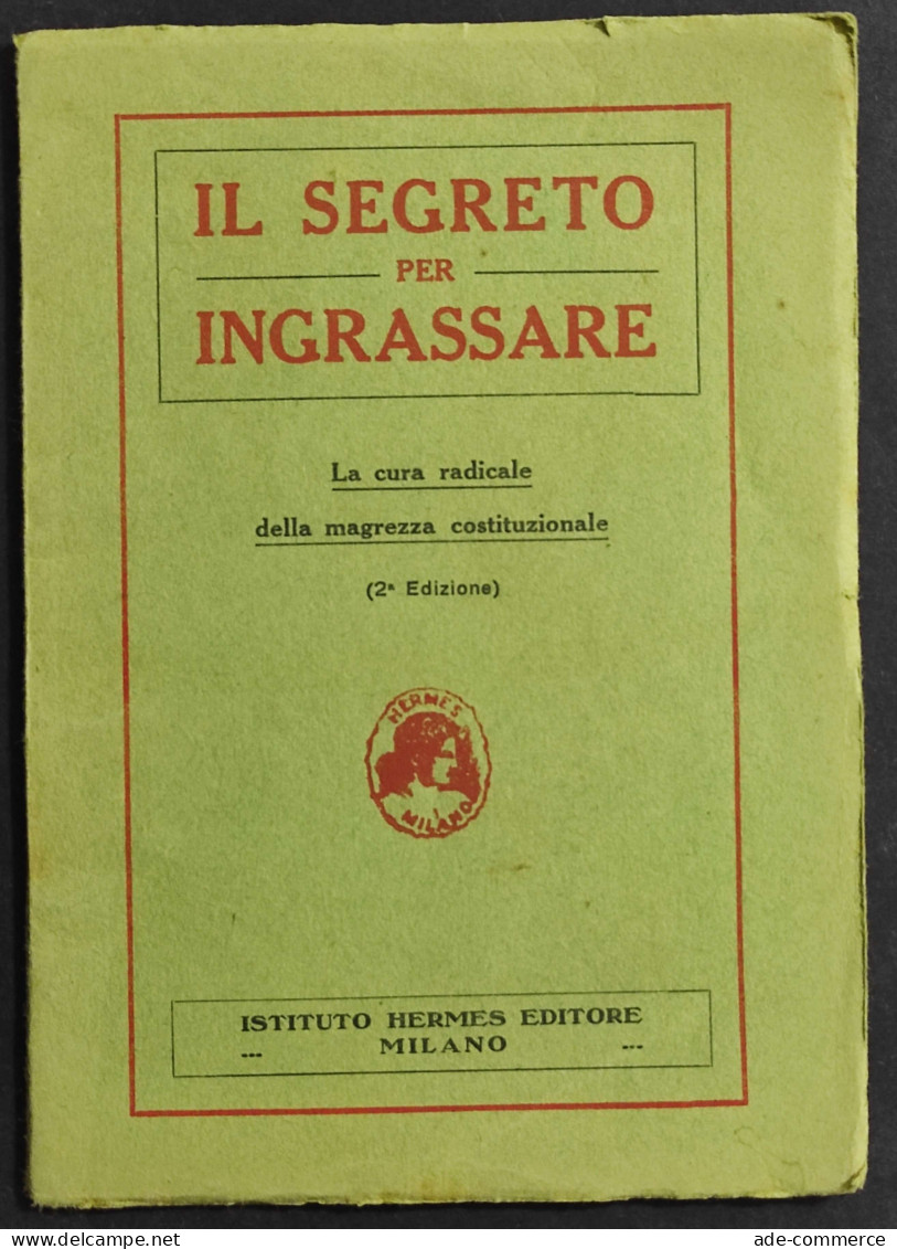 Il Segreto Per Ingrassare - Cura Della Magrezza Costituzionale - Ed. Hermes - Medicina, Psicología