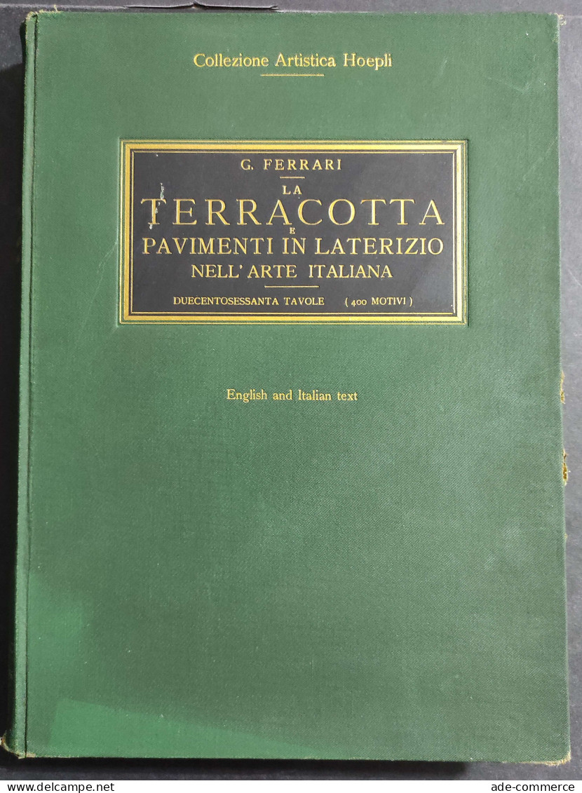 La Terracotta E Pavimenti In Laterizio Nell'Arte Italiana - G. Ferrari - Ed. Hoepli - 1928 - Arte, Antigüedades