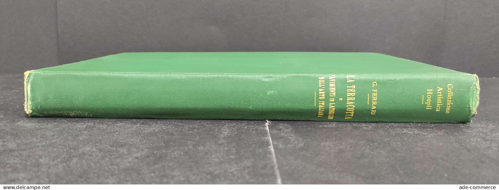 La Terracotta E Pavimenti In Laterizio Nell'Arte Italiana - G. Ferrari - Ed. Hoepli - 1928 - Arte, Antigüedades