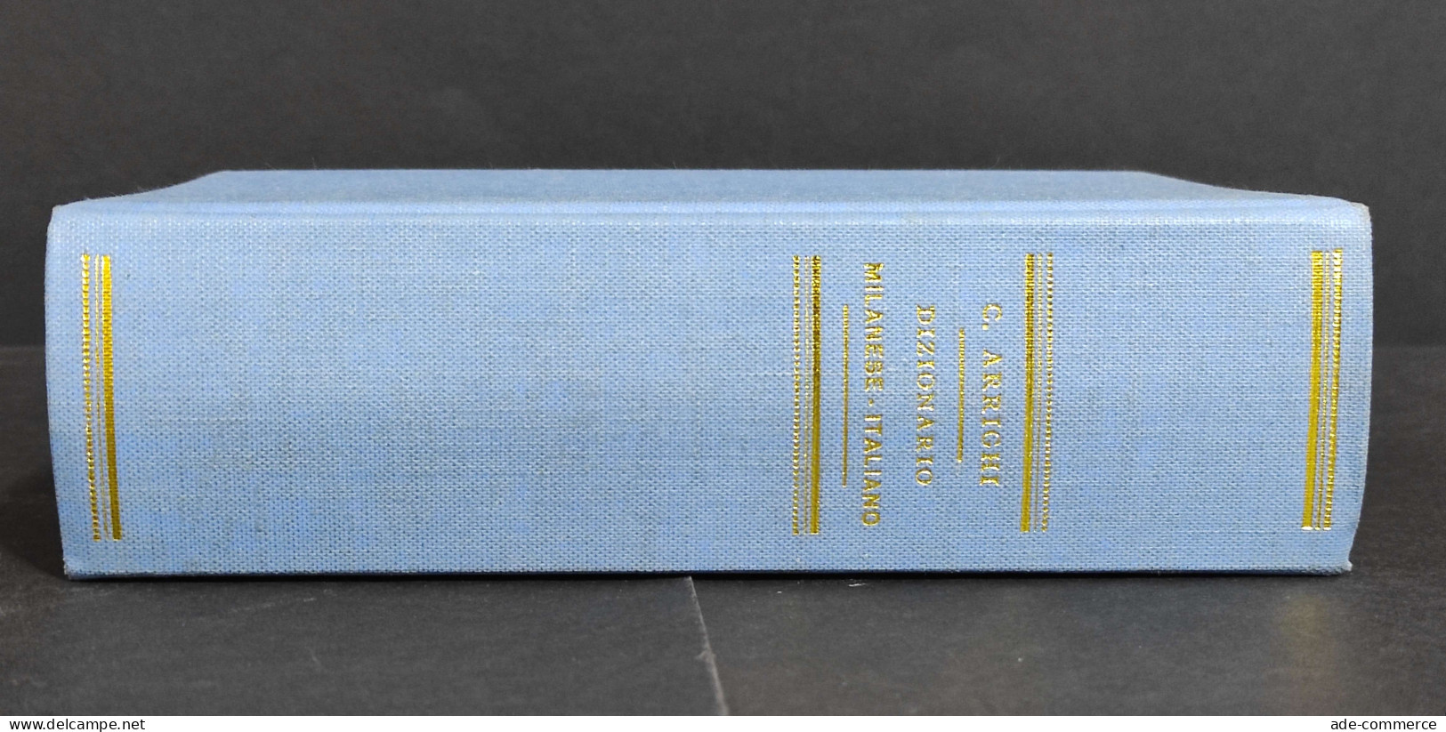 Dizionario Milanese-Italiano - C. Arrighi - Ed. Hoepli - 1988 Anast. 1896 - Manuali Per Collezionisti