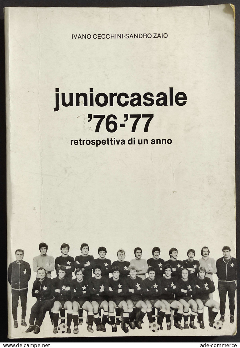 Junior Casale '76-'77 Retrospettiva Di Un Anno - I. Cecchini - 1977 - Sport