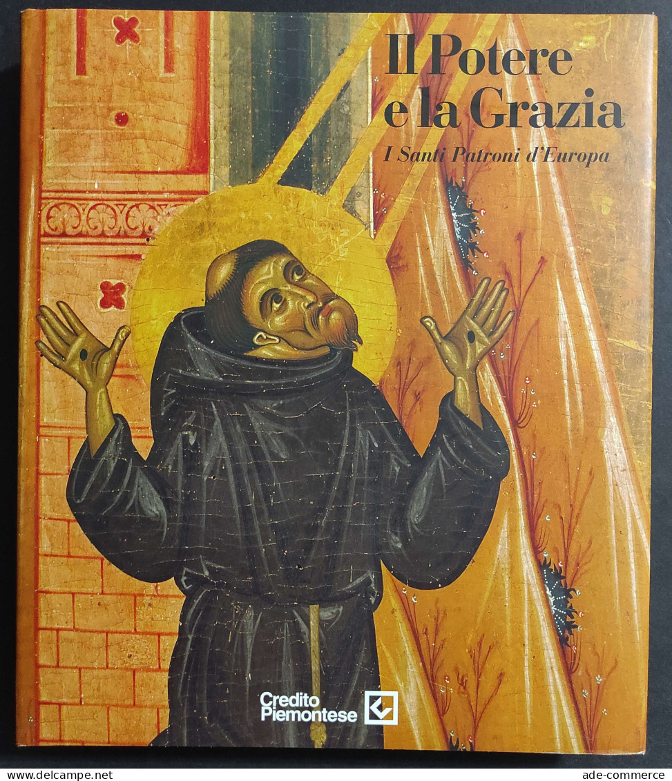 Il Potere E La Grazia - Santi Patroni D'Europa - Ed. Skira - 2009 - Arts, Antiquity