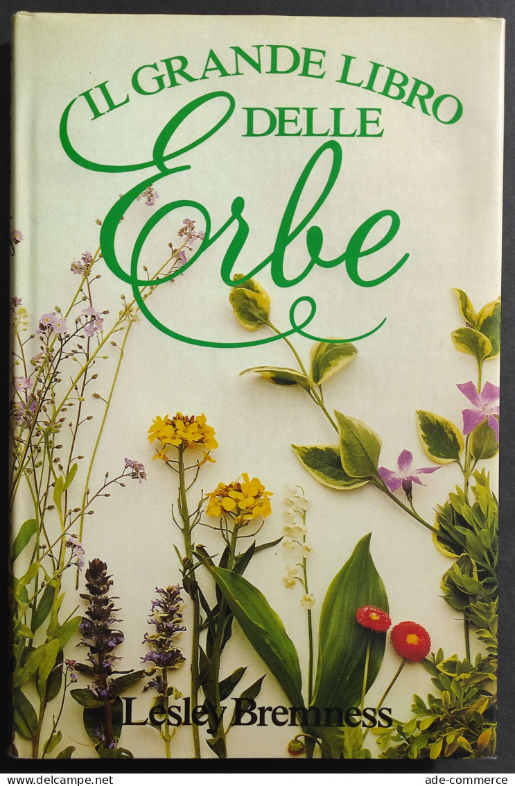 Il Grande Libro Delle Erbe - L. Bremness - Ed. Mondadori - 1989 - Jardinería