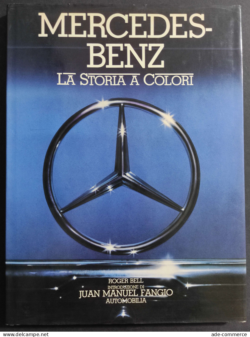 Mercedes-Benz - La Storia A Colori - R. Bell - Ed. Automobilia - 1982 - Moteurs