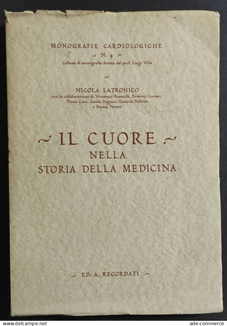Il Cuore Nella Storia Della Medicina - N. Latronico - Ed. Recordati - - Geneeskunde, Psychologie