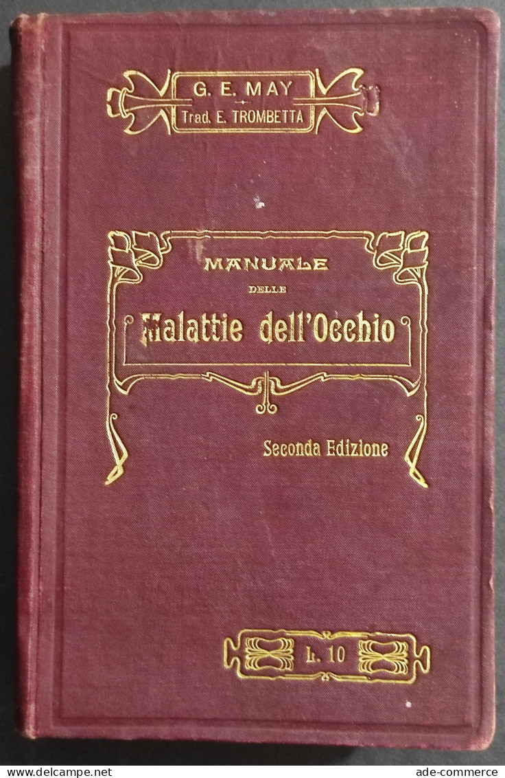 Manuale Delle Malattie Dell'Occhio - C. E. May - Ed. UTET - 1909 - Médecine, Psychologie