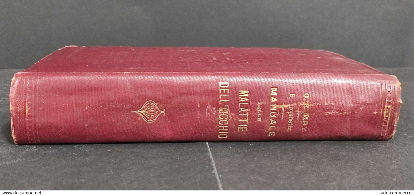 Manuale Delle Malattie Dell'Occhio - C. E. May - Ed. UTET - 1909 - Médecine, Psychologie