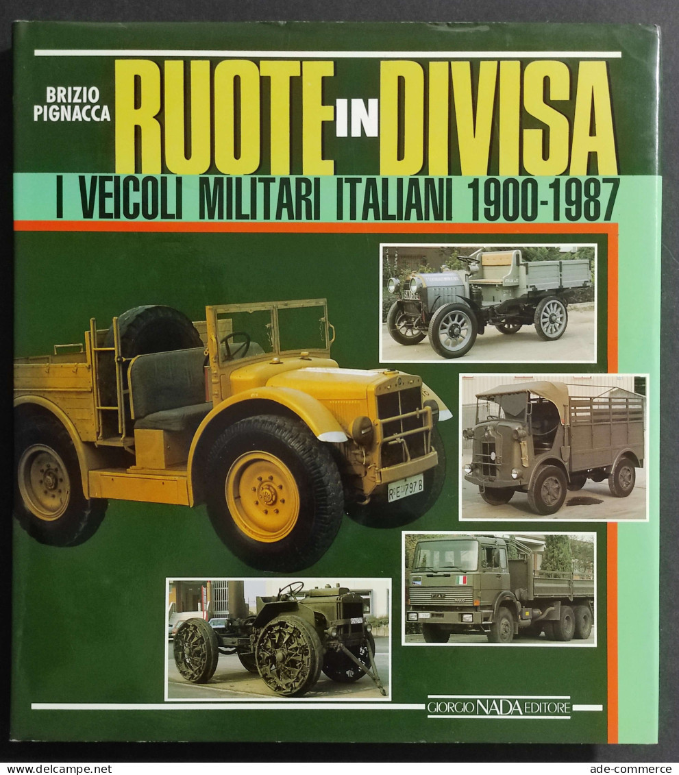 Ruote In Divisa - I Veicoli Militari Italiani 1900-1987 - Ed. Nada - 1989 - Motori