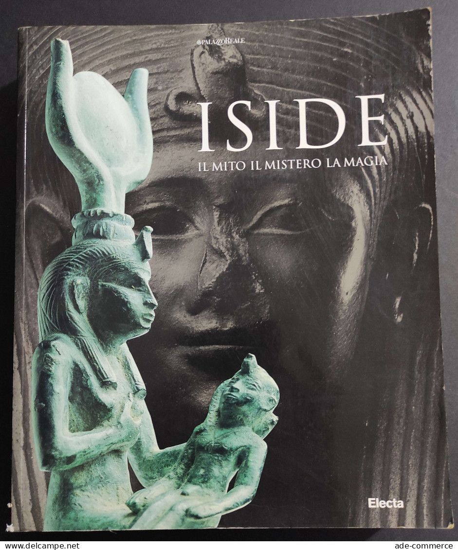 Iside - Il Mito Il Mistero La Magia - Ed. Electa - 1997 - Arts, Antiquity