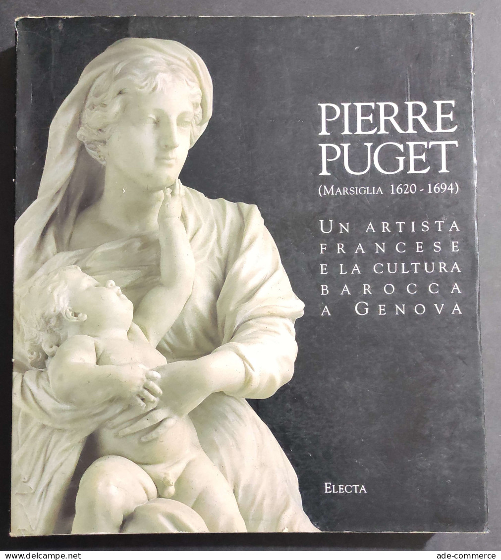 Pierre Puget - Artista Francese E Cultura Barocca A Genova - Ed. Electa - 1995 - Arts, Antiquity