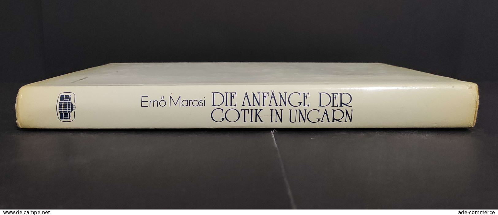 Die Anfange Der Gotik In Ungarn - E. Marosi - Ed. Akademiai Kiadò - 1984 - Arts, Antiquity