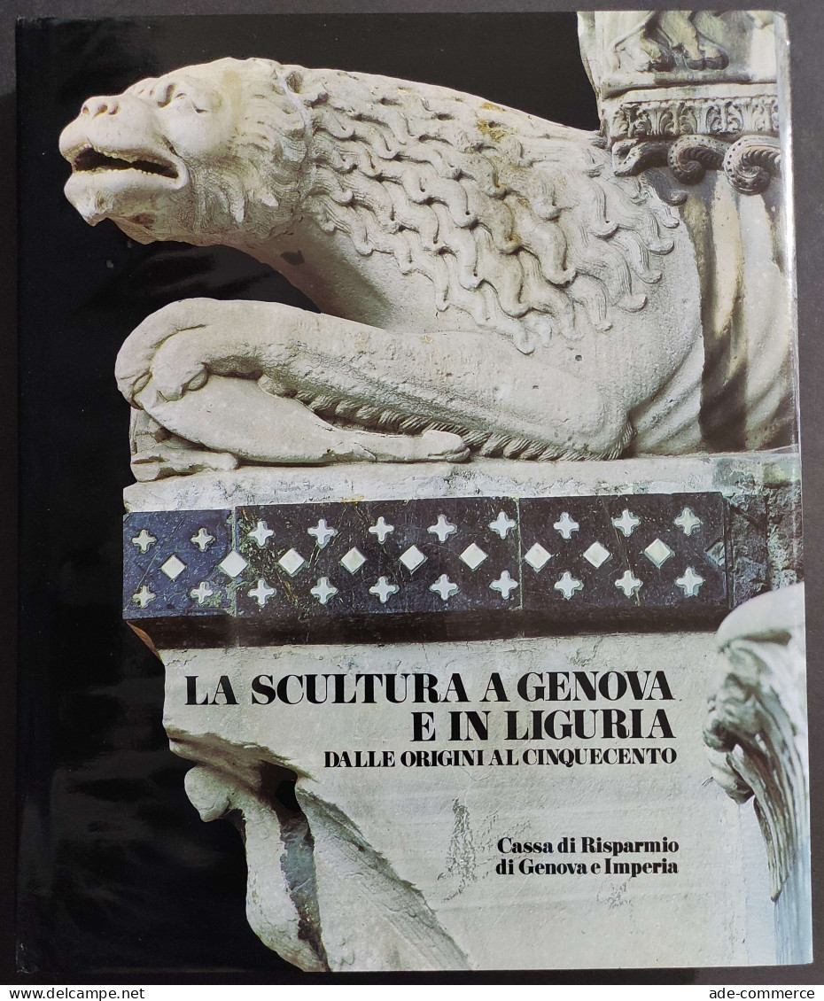 La Scultura A Genova E In Liguria Dalle Origini Al Cinquecento - 1987 - Arts, Antiquity