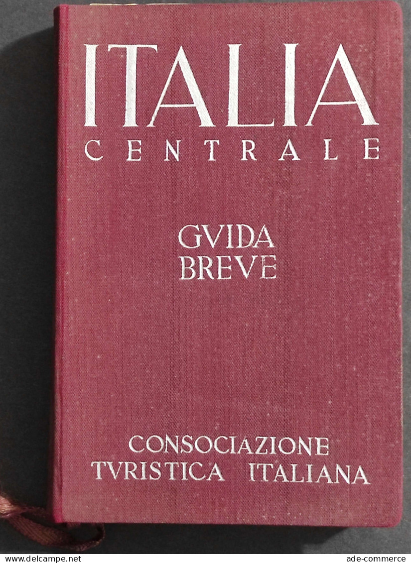 Italia Centrale - Guida Breve Vol.II - CTI - 1939 - Turismo, Viaggi