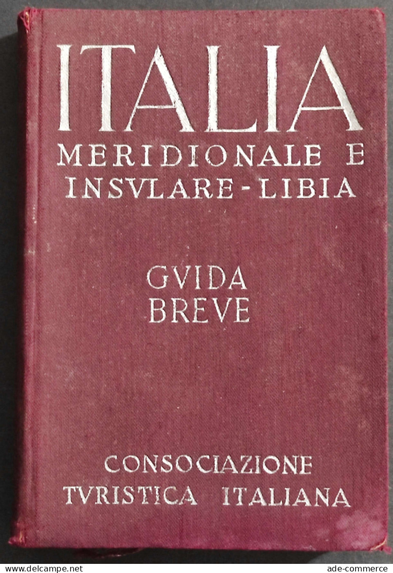 Italia Meridionale E Insulare - Libia - Guida Breve Vol.III - TCI - 1940 - Tourisme, Voyages