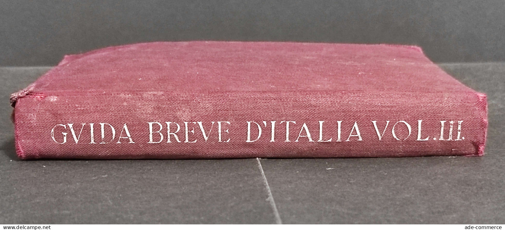 Italia Meridionale E Insulare - Libia - Guida Breve Vol.III - TCI - 1940 - Tourisme, Voyages