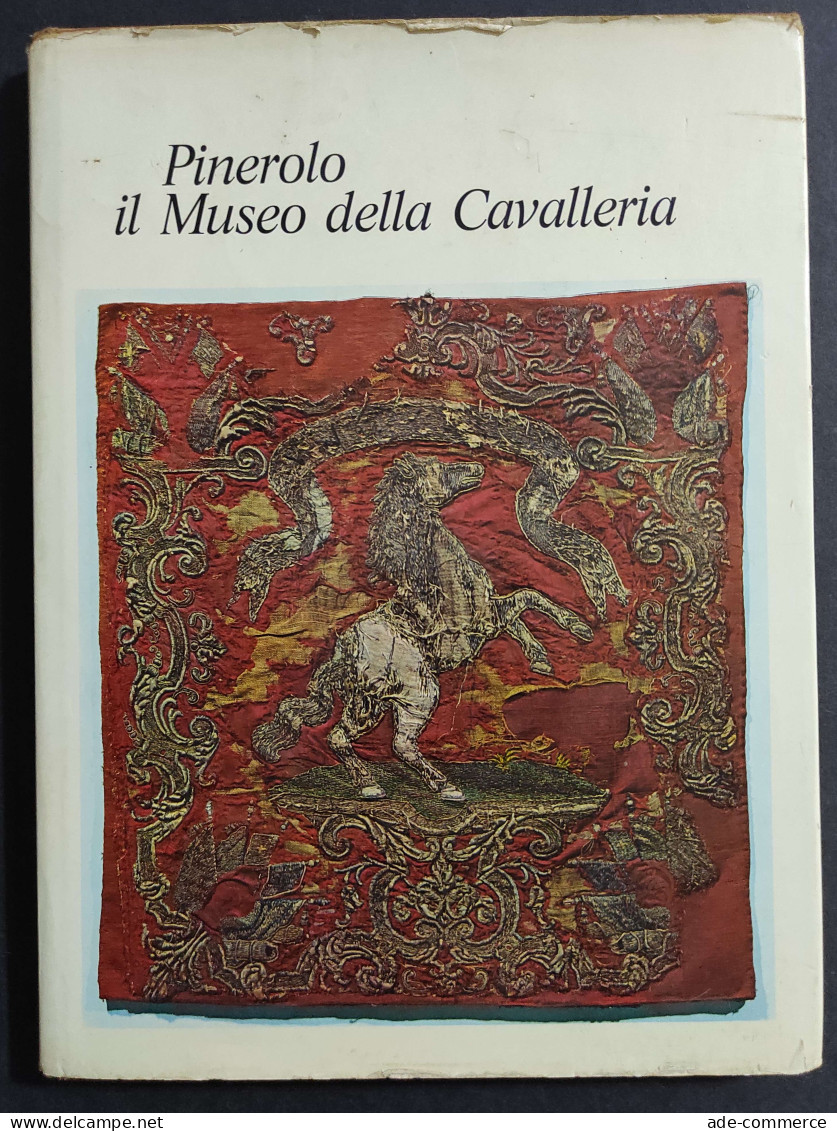 Pinerolo Il Museo Della Cavalleria - M. C. Giordano - 1974 - Arts, Antiquity