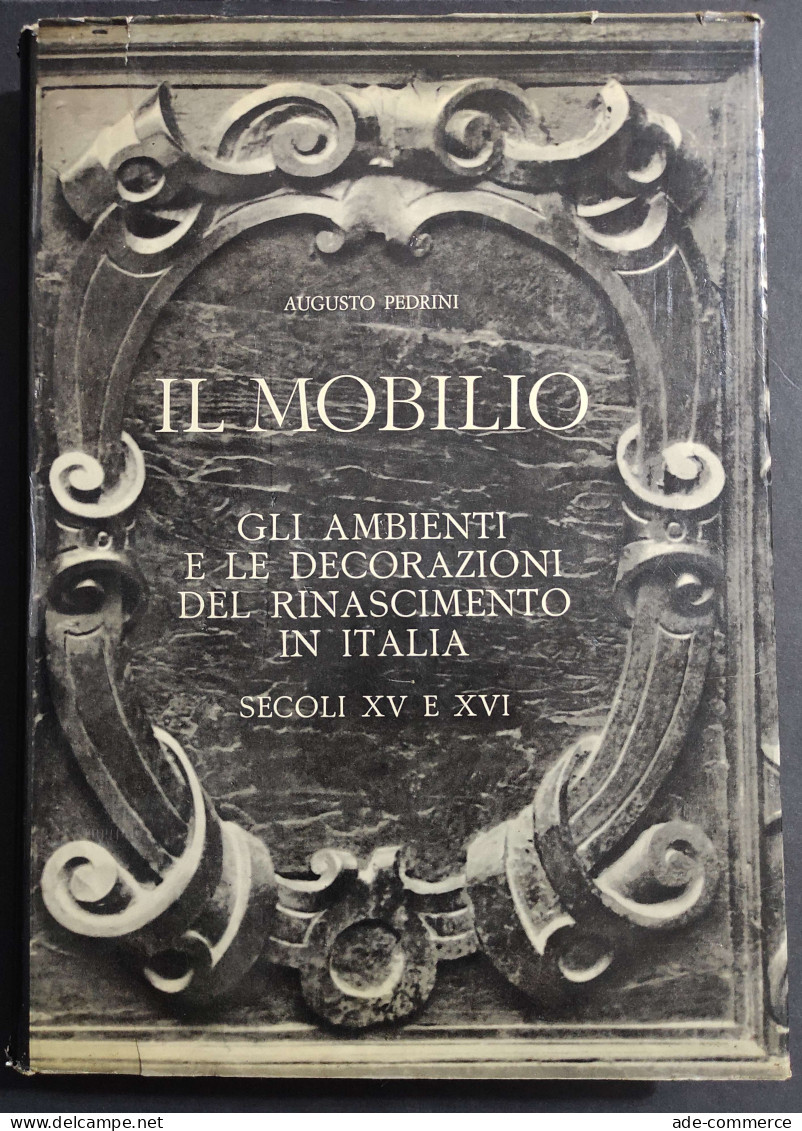 Il Mobilio - Ambienti E Decorazioni Del Rinascimento - Ed. Stringa - 1969 - Arts, Antiquity