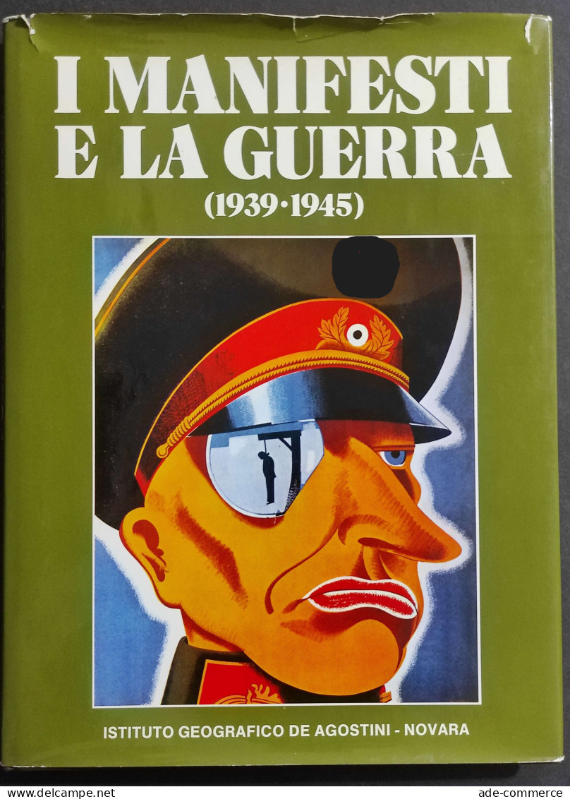 I Manifesti E La Guerra 1939-1945 - Ed. De Agostini - 1978 - Arts, Antiquity
