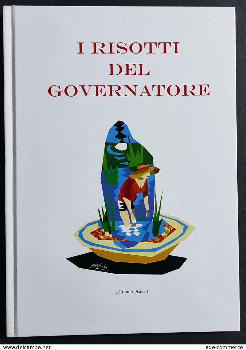 I Risotti Del Governatore - ED. Libri Di Smens - 2014 - Maison Et Cuisine