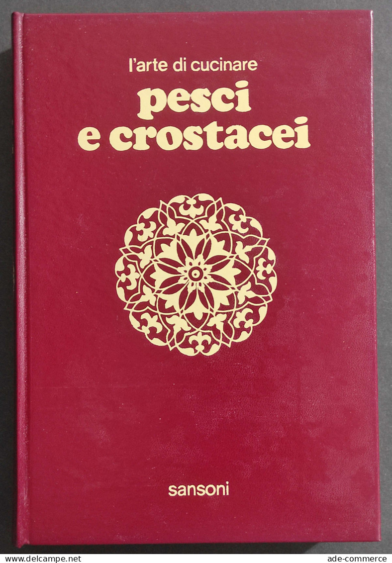 L'arte Di Cucinare Pesci E Crostacei - Ed. Sansoni - 1973 - House & Kitchen