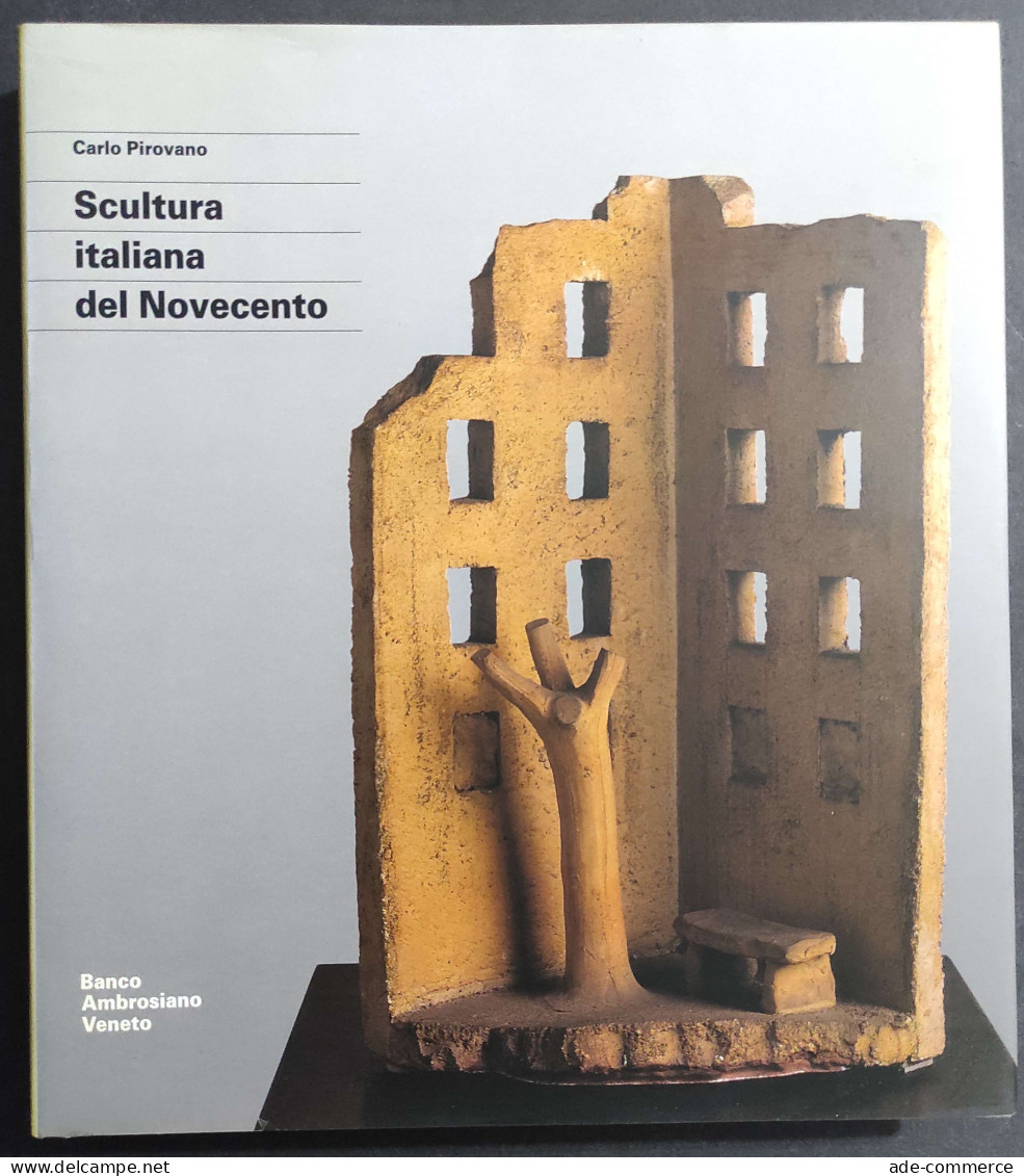 Scultura Italiana Del Novecento - C. Pirovano - Ed. Electa - 1991 - Arts, Antiquity